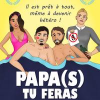 THEATRE HUMOUR - Papa(s) Tu Feras Maman !